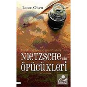NIETZSCHE´NIN ÖPÜCÜKLERİ - LANCE OLSEN