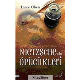 NIETZSCHE´NIN ÖPÜCÜKLERİ - LANCE OLSEN