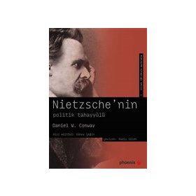 Nietzsche'nin Politik Tahayyülü - Daniel W. Conway