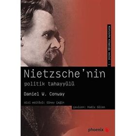 Nietzsche'nin Politik Tahayyülü - Daniel W. Conway