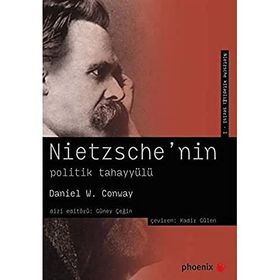 Nietzsche'nin Politik Tahayyülü - Daniel W. Conway