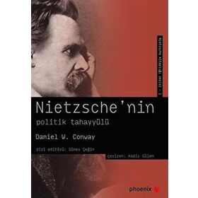 Nietzsche'nin Politik Tahayyülü - Daniel W. Conway