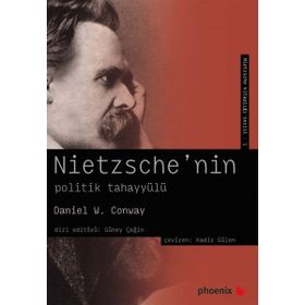 Nietzsche'nin Politik Tahayyülü - Daniel W. Conway