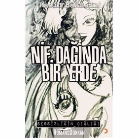 NIF DAĞINDA BIR YERDE SESSİZLİĞİN ÇIĞLIĞI - RASIM BAKNALI