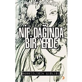 NIF DAĞINDA BIR YERDE SESSİZLİĞİN ÇIĞLIĞI - RASIM BAKNALI