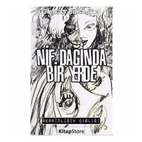NIF DAĞINDA BIR YERDE SESSİZLİĞİN ÇIĞLIĞI - RASIM BAKNALI