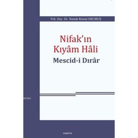 Nifak’ın Kıyam Hali Mescid-i Dırar - Namık Kemal Okumuş