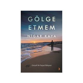 Nigar Kaya Gölge Etmem