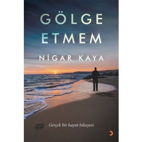 Nigar Kaya Gölge Etmem