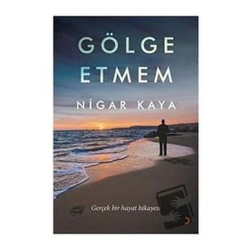 Nigar Kaya Gölge Etmem