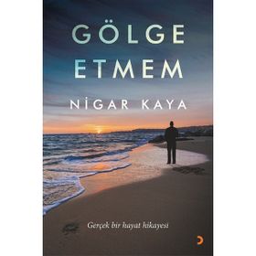 Nigar Kaya Gölge Etmem
