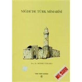 Niğde’de Türk Mimarisi - Mehmet Özkarcı