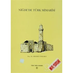 Niğde’de Türk Mimarisi - Mehmet Özkarcı