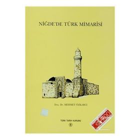 Niğde’de Türk Mimarisi - Mehmet Özkarcı