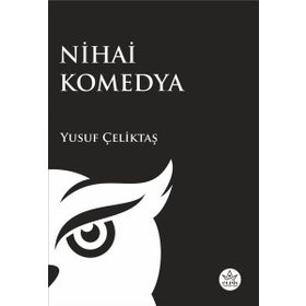 Nihai Komedya - Yusuf Çeliktaş - Elpis Yayınları