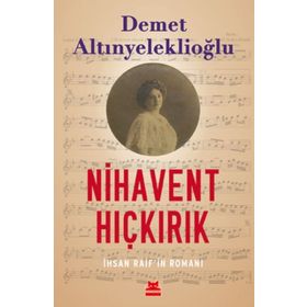 Nihavent Hıçkırık İhsan Raif’in Romanı Kırmızı Kedi Yayınevi