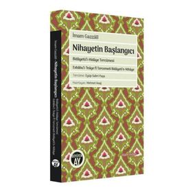 Nihayetin Başlangıcı - İmam Gazzali