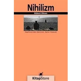 NIHILIZM - BÜLENT DIKEN