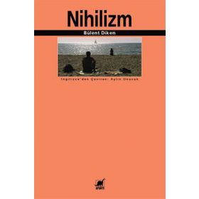 NIHILIZM - BÜLENT DIKEN