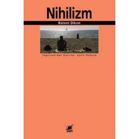 NIHILIZM - BÜLENT DIKEN