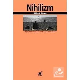 NIHILIZM - BÜLENT DIKEN