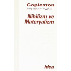 NIHILIZM VE MATERYALIZM FELSEFE TARIHI ÇAĞDAŞ FELSEFE CILT 7 BÖLÜM 2 - FREDERICK COPLESTON