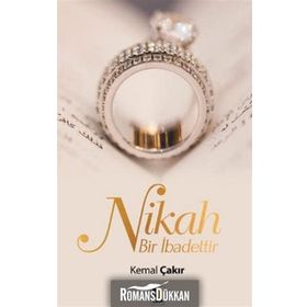 Nikah Bir İbadettir - Kemal Çakır