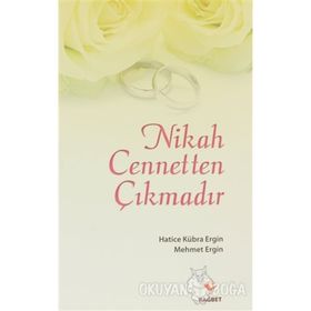 NIKAH CENNETTEN ÇIKMADIR - HATICE KÜBRA ERGIN;MEHMET ERGIN