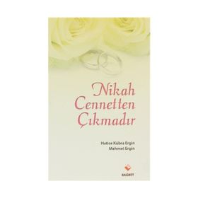 NIKAH CENNETTEN ÇIKMADIR - HATICE KÜBRA ERGIN;MEHMET ERGIN