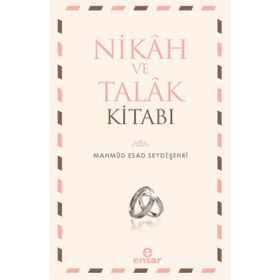 Nikah ve Talak Kitabı - Mahmud Esad Seydişehri