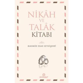 Nikah ve Talak Kitabı - Mahmud Esad Seydişehri
