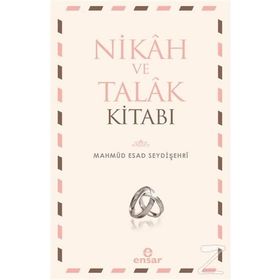 Nikah ve Talak Kitabı - Mahmud Esad Seydişehri