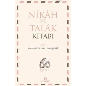 Nikah ve Talak Kitabı - Mahmud Esad Seydişehri