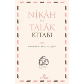 Nikah ve Talak Kitabı - Mahmud Esad Seydişehri
