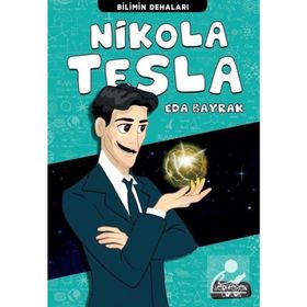 Nikola Tesla - Bilimin Dehaları - Eda Bayrak