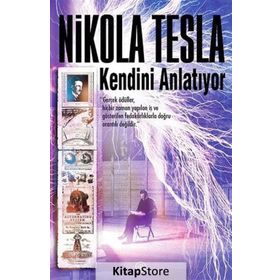 Nikola Tesla Kendini Anlatıyor - Nikola Tesla