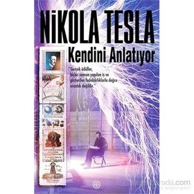 Nikola Tesla Kendini Anlatıyor - Nikola Tesla