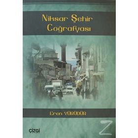 NIKSAR ŞEHIR COĞRAFYASI - EREN YÜRÜDÜR