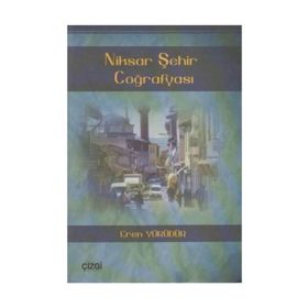 NIKSAR ŞEHIR COĞRAFYASI - EREN YÜRÜDÜR