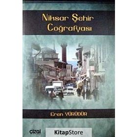 NIKSAR ŞEHIR COĞRAFYASI - EREN YÜRÜDÜR
