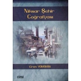 NIKSAR ŞEHIR COĞRAFYASI - EREN YÜRÜDÜR