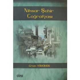 NIKSAR ŞEHIR COĞRAFYASI - EREN YÜRÜDÜR