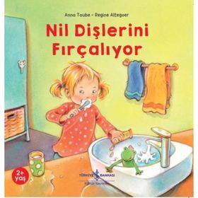 Nil Dişlerini Fırçalıyor - İş Bankası Kültür Yayınları