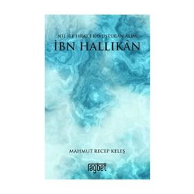 Nil İle Fırat'ı Kavuşturan Alim İbn Hallikan - Mahmut Recep Keleş