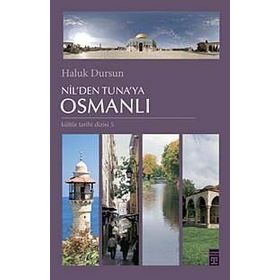 NIL'DEN TUNA'YA OSMANLI - HALUK DURSUN