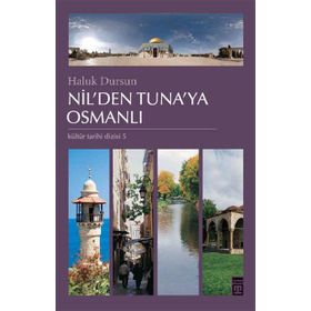 NIL'DEN TUNA'YA OSMANLI - HALUK DURSUN