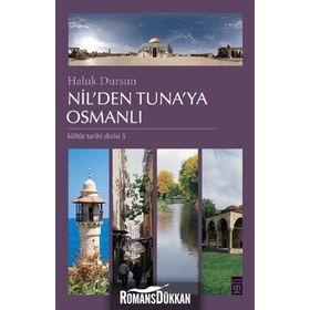 NIL'DEN TUNA'YA OSMANLI - HALUK DURSUN