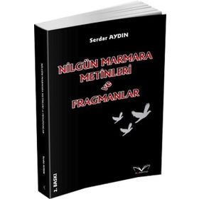 Nilgün Marmara Metinleri ve Fragmanlar - Serdar Aydın