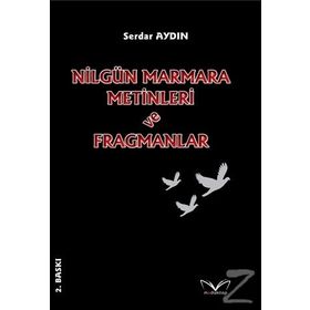 Nilgün Marmara Metinleri ve Fragmanlar - Serdar Aydın