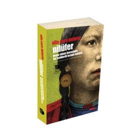 NİLÜFER -BEYAZ ADAM ÖNCESİNDE BIR KIZILDERİLİNİN ÖYKÜSÜ- - ELLA CARA DELORIA